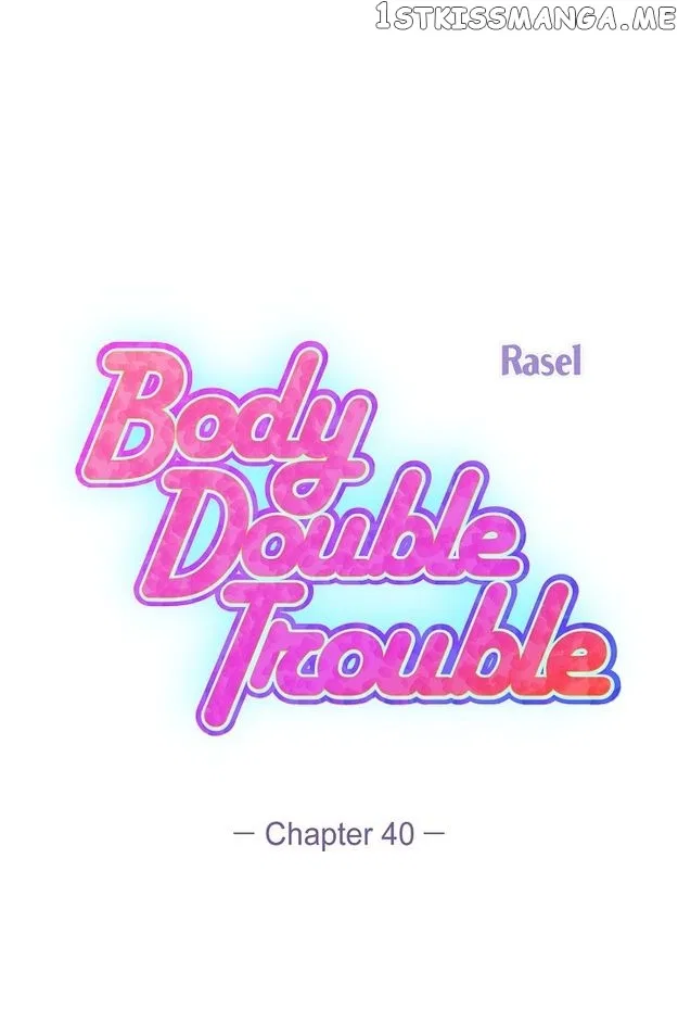 Body Double Trouble Chapter 40 – Page 7