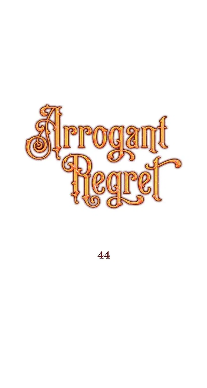 Arrogant Regret Chapter 44 – Page 1