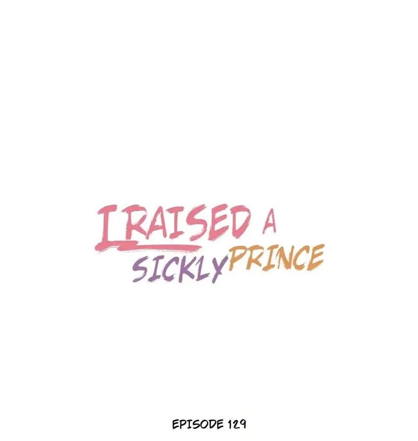 I Raised A Sick And Weak Prince Chapter 129 – Page 1
