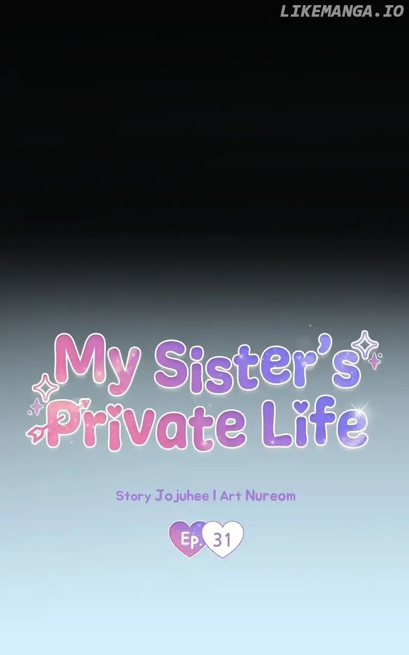 My Sister’s Private Life Chapter 31 – Page 32