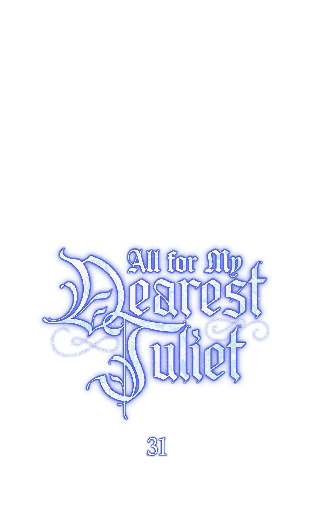 All for My Dearest Juliet Chapter 31 – Page 1