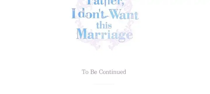 Father, I Don’t Want to Get Married! Chapter 70 – Page 40