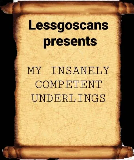 My Insanely Competent Underlings Chapter 25 – Page 1